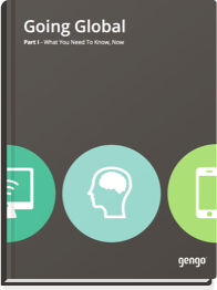 Going global, part I: What you need to know, now